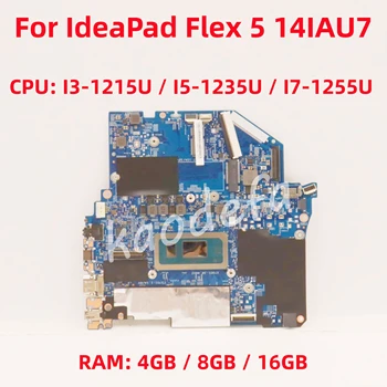 Для Lenovo IdeaPad Flex 5 14IAU7 Материнская плата ноутбука Процессор: I3-1215U I5-1235U I7-1255U Оперативная память: 4 ГБ/8 ГБ/16 ГБ 5B21J30283 100% Тест В порядке